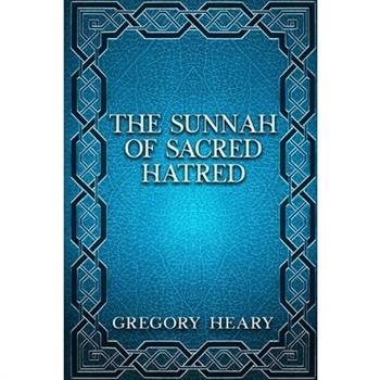 The Sunnah of Sacred Hatred