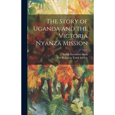 The Story of Uganda and the Victoria Nyanza Mission