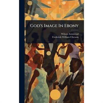 God’s Image In Ebony