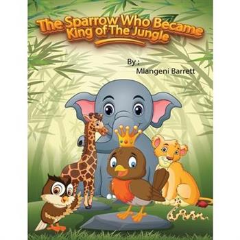 The Sparrow Who Became King of The Jungle
