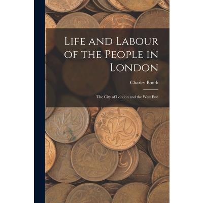 Life and Labour of the People in London