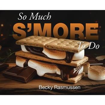 So Much S'more To Do