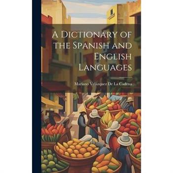A Dictionary of the Spanish and English Languages