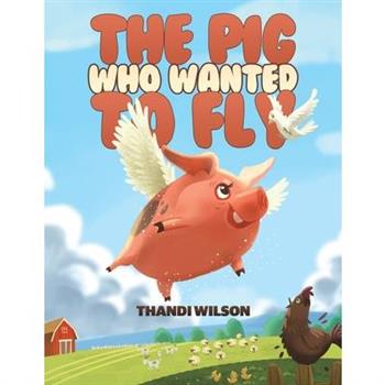The Pig Who Wanted to Fly