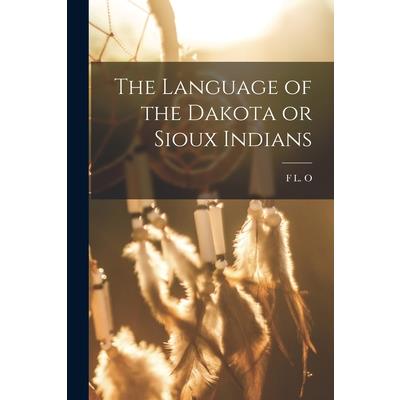 The Language of the Dakota or Sioux Indians