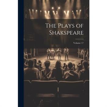 The Plays of Shakspeare; Volume 17