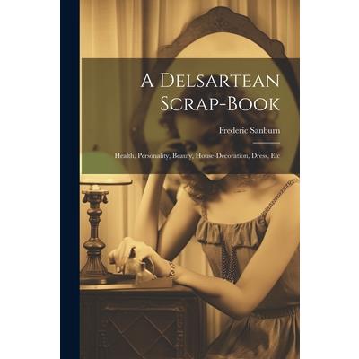 A Delsartean Scrap-Book