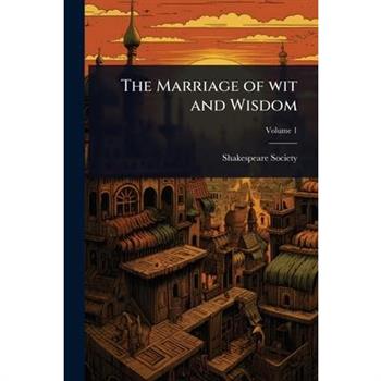 The Marriage of wit and Wisdom