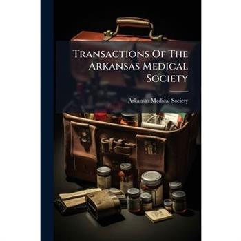 Transactions Of The Arkansas Medical Society