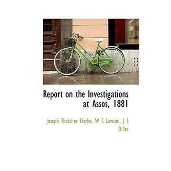 Report on the Investigations at Assos, 1881