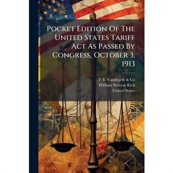 Pocket Edition Of The United States Tariff Act As Passed By Congress, October 3, 1913