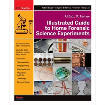 Illustrated Guide to Home Forensic Science Experiments