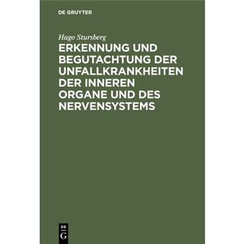 Erkennung und Begutachtung der Unfallkrankheiten der inneren Organe und des Nervensystems