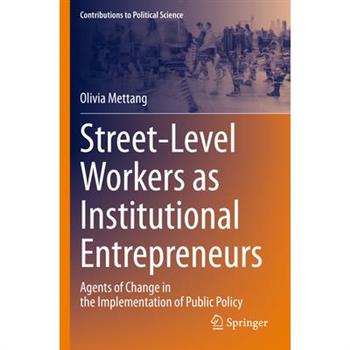 Street-Level Workers as Institutional Entrepreneurs