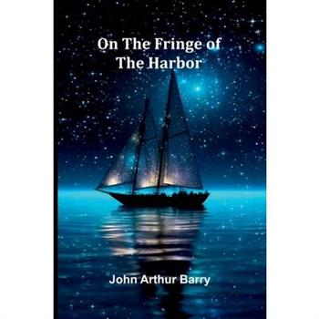 On The Fringe Of The Harbor