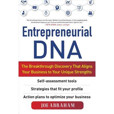Entrepreneurial Dna: The Breakthrough Discovery That Aligns Your Business to Your Unique Strengths