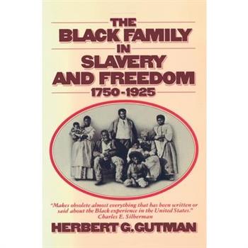 The Black Family in Slavery and Freedom, 1750-1925