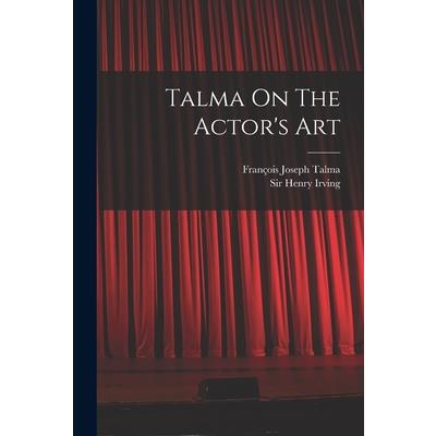 Talma On The Actor's Art
