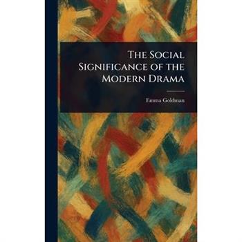 The Social Significance of the Modern Drama