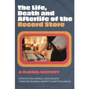 The Life, Death, and Afterlife of the Record Store
