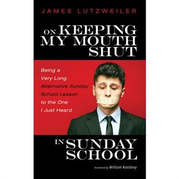 On Keeping My Mouth Shut in Sunday School