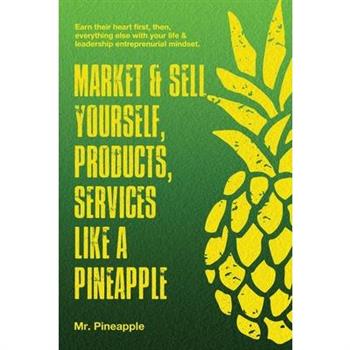 Market & Sell yourself, products, and services like a pineapple