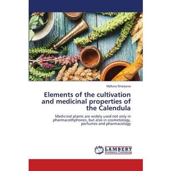 Elements of the cultivation and medicinal properties of the Calendula