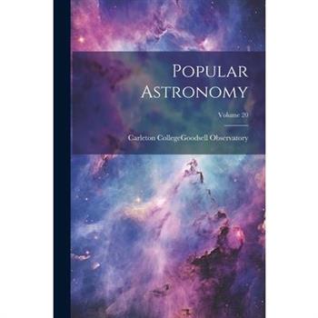 Popular Astronomy; Volume 20
