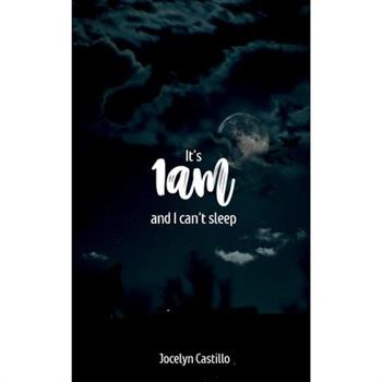 It’s 1am and I can’t Sleep