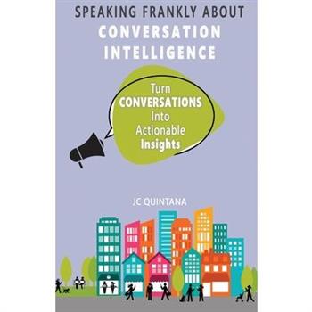Speaking Frankly About Conversation Intelligence