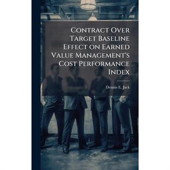 Contract Over Target Baseline Effect on Earned Value Management's Cost Performance Index