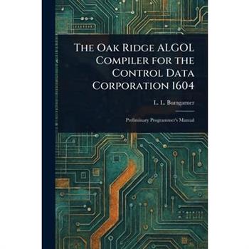 The Oak Ridge ALGOL Compiler for the Control Data Corporation 1604