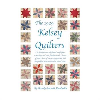 The 1929 Kelsey Quilters