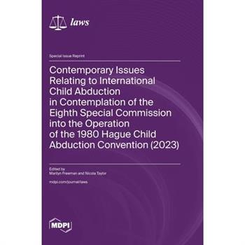 Contemporary Issues Relating to International Child Abduction in Contemplation of the Eighth Special Commission into the Operation of the 1980 Hague Child Abduction Convention (2023)