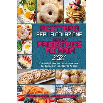 Ricettario per La Colazione con la Friggitrice ad Aria 2021