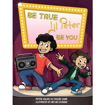 Be True, Lil Peter, Be You