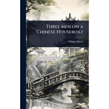 Three men on a Chinese Houseboat