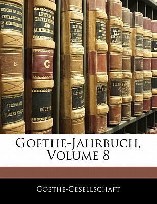 Goethe-Jahrbuch, Volume 8