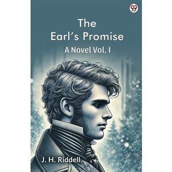 The Earl s Promise A Novel Vol. I