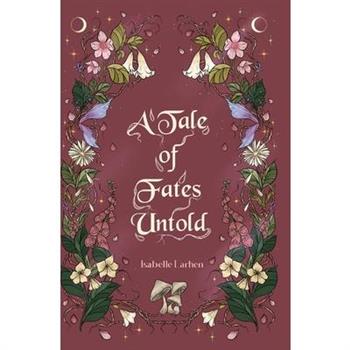 A Tale of Fates Untold