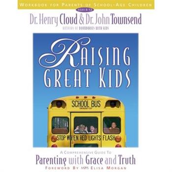 Raising Great Kids Workbook for Parents of School-Age Children