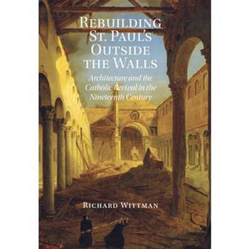 Rebuilding St. Paul's Outside the Walls