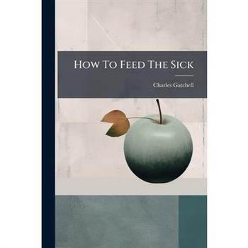 How To Feed The Sick
