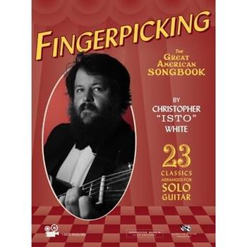 Fingerpicking the Great American Songbook: 23 Solo Guitar Arrangements of Beloved Standards and Overlooked Gems in Standard Notation with Chords and Lyrics