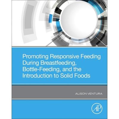 Promoting Responsive Feeding During Breastfeeding, Bottle-Feeding, and the Introduction to Solid Foods