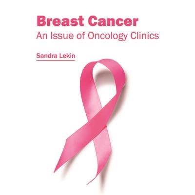 Breast Cancer: An Issue of Oncology Clinics