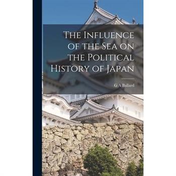 The Influence of the Sea on the Political History of Japan