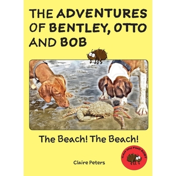 The Adventures of Bentley, Otto and Bob