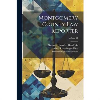 Montgomery County Law Reporter; Volume 21