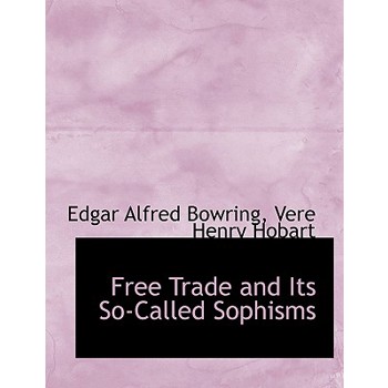 Free Trade and Its So-Called Sophisms